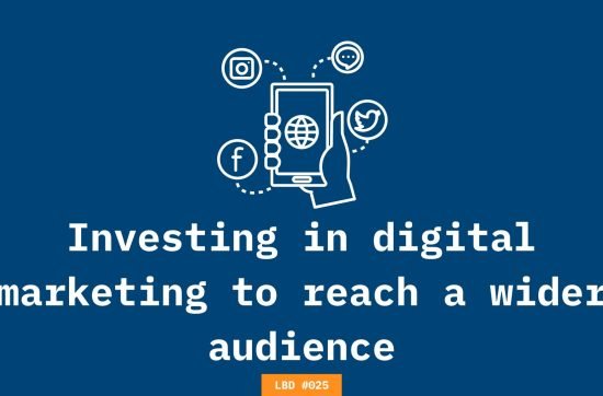 LBD #025: How investing in digital marketing helps you grow online