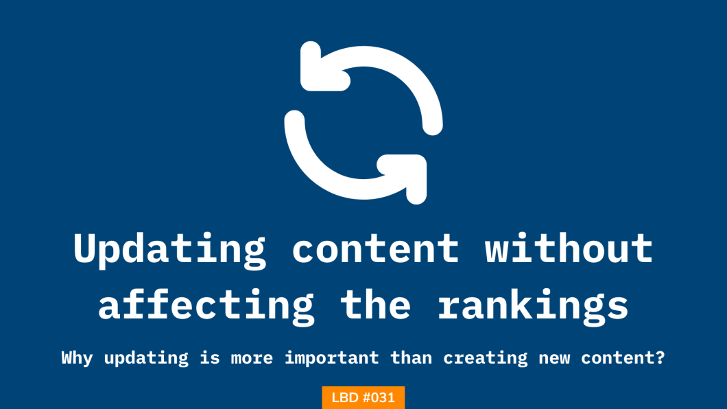 Shubham Davey shares 3 tips on how to update content without affecting the rankings