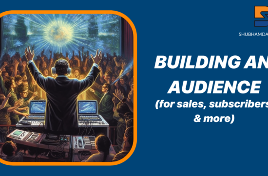 A featured image of a post on shubhamdavey.com talking about building an audience for online business.