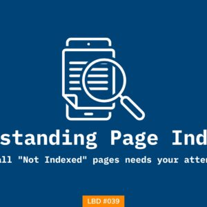 A featured image on shubhamdavey.com for Letters Bydavey Issue #039 talking about understanding indexing reports