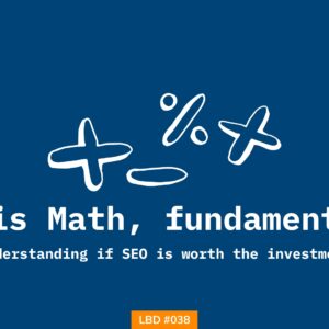 A featured image on shubhamdavey.com for issue #038 of Letters Bydavey talking about the math behind SEO