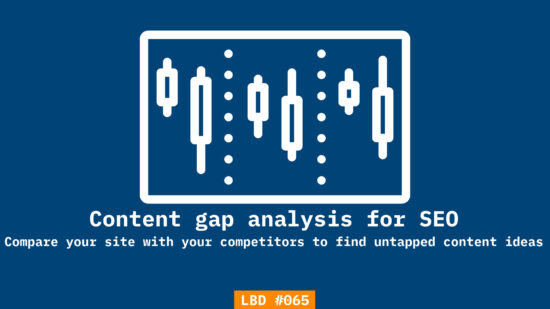A featured image on shubhamdavey.com for LBD issue #065 talking about content gap analysis for SEO.