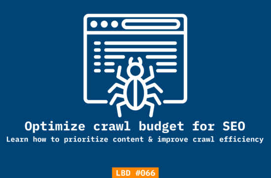 A featured image on shubhamdavey.com for LBD issue #066 talking about optimizing crawl budget for SEO