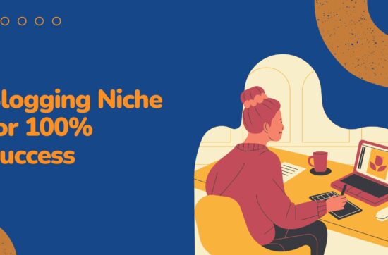 Blogging niche for 100% success